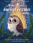 Okładka książki Mała świąteczna sowa. Historia, która wydarzyła się naprawdę