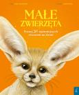 Okładka książki Małe zwierzęta. Poznaj 30 najmniejszych stworzeń na Ziemi