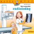 Okładka książki Mam przyjaciółkę radiolożkę. Mądra Mysz