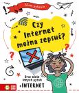 Okładka książki Mam pytanie. Czy internet można zepsuć?