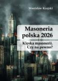 Okładka książki Masoneria polska 2026. Klęska masonerii...