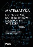 Okładka książki Matematyka. Od podstaw do elementów matematyki wyższej