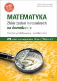 Okładka książki Matematyka. Zbiór zadań maturalnych na dowodzenie. Poziom podstawowy i rozszerzony