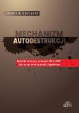 Okładka książki Mechanizm autodestrukcji. Konflikt etniczny w latach 1912-1989 jako przyczyna rozpadu Jugosławii