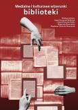 Okładka książki Medialne i kulturowe wizerunki biblioteki