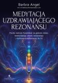 Okładka książki Medytacja uzdrawiającego rezonansu. Prosta metoda Tune&Heal na głęboki relaks, harmonizację układu nerwowego i duchową transformację do 5D