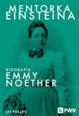 Okładka książki Mentorka Einsteina. Biografia Emmy Noether
