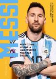 Okładka książki Messi. Prawdziwa historia najlepszego piłkarza świata