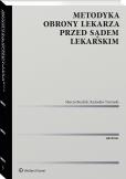 Okładka książki Metodyka obrony lekarza przed sądem lekarskim