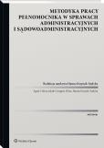 Metodyka pracy pełnomocnika w sprawach administracyjnych i sądowoadministracyjnych. Autor: Knysiak-Sudyka Hanna, Cebera Agata, Jakub Firlus. Dobreksiazki.pl Okładka książki Metodyka pracy pełnomocnika w sprawach administracyjnych i sądowoadministracyjnych