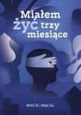 Okładka książki Miałem żyć trzy miesiące