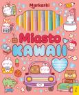 Okładka książki Miasto Kawaii. Markerki