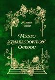 Okładka książki Miasto szmaragdowego ogrodu