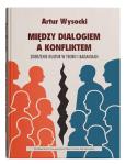 Okładka książki Między dialogiem a konfliktem