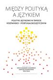 Okładka książki Między polityką a językiem. Polityki językowe w świecie hiszpańsko- i portugalskojęzycznym