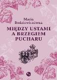 Okładka książki Między ustami a brzegiem pucharu
