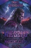 Okładka książki Mieszko. Mroczne czasy