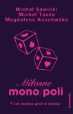 Okładka książki Miłosne mono/poli. Jak dobrze grać w relacje?