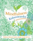 Okładka książki Mindfulness. Kolorowanka antystresowa