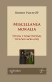Okładka książki Miscellanea moralia. Studia z tomistycznej teologii moralnej