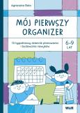 Okładka książki Mój pierwszy Organizer 6-9 lat 12-tygodniowy dziennik planowania i budowania nawyków