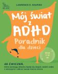 Okładka książki Mój świat z ADHD. Poradnik dla dzieci