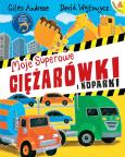 Okładka książki Moje superowe ciężarówki i koparki