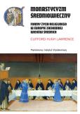 Okładka książki Monastycyzm średniowieczny. Formy życia religijnego w Zachodniej Europie w średniowieczu wyd. 2