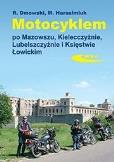 Okładka książki Motocyklem po Mazowszu, Kielecczyźnie...