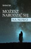 Okładka książki Możesz narodzić się na nowo