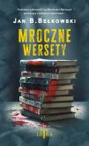 Mroczne wersety. Autor: Bełkowski Jan. Dobreksiazki.pl Okładka książki Mroczne wersety