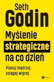 Okładka książki Myślenie strategiczne na co dzień. Planuj mądrzej, osiągaj więcej