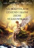 Okładka książki Na skrzydłach legend i baśni ziemi staszowskiej