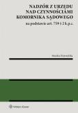 Okładka książki Nadzór z urzędu nad czynnościami komornika sądowego na podstawie art. 759 § 2 k.p.c.