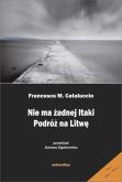 Okładka książki Nie ma żadnej Itaki. Podróż na Litwę