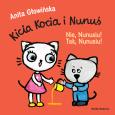 Okładka książki Nie, Nunusiu! Tak, Nunusiu! Kicia Kocia i Nunuś