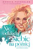 Okładka książki Nie odkładaj siebie na później