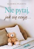 Okładka książki Nie pytaj, jak się czuję...