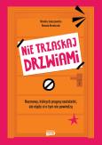Okładka książki Nie trzaskaj drzwiami. Rozmowy, których pragną nastolatki, ale nigdy ci o tym nie powiedzą