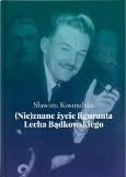 Okładka książki (Nie)znane życie figuranta Lecha Bądkowskiego