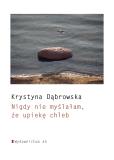 Okładka książki Nigdy nie myślałam, że upiekę chleb
