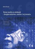 Okładka książki Nowe media w edukacji - bezpieczeństwo, szanse i wyzwania