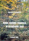 Okładka książki Nowe metody regulacji w urządzaniu lasu