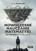Okładka książki Nowoczesne nauczanie matematyki. Raj Cantora bez kalkulatora?