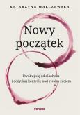 Okładka książki Nowy początek. Uwolnij się od alkoholu..