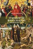 Okładka książki O możliwym końcu kultury