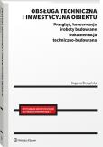 Okładka książki Obsługa techniczna i inwestycyjna obiektu. Przegląd, konserwacja i roboty budowlane. Dokumentacja oraz wzory pism