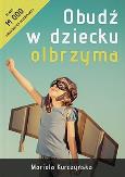 Okładka książki Obudź w dziecku olbrzyma