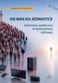 Okładka książki Od mas ku jednostce. Inżynieria społeczna w...