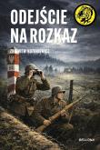 Okładka książki Odejście na rozkaz